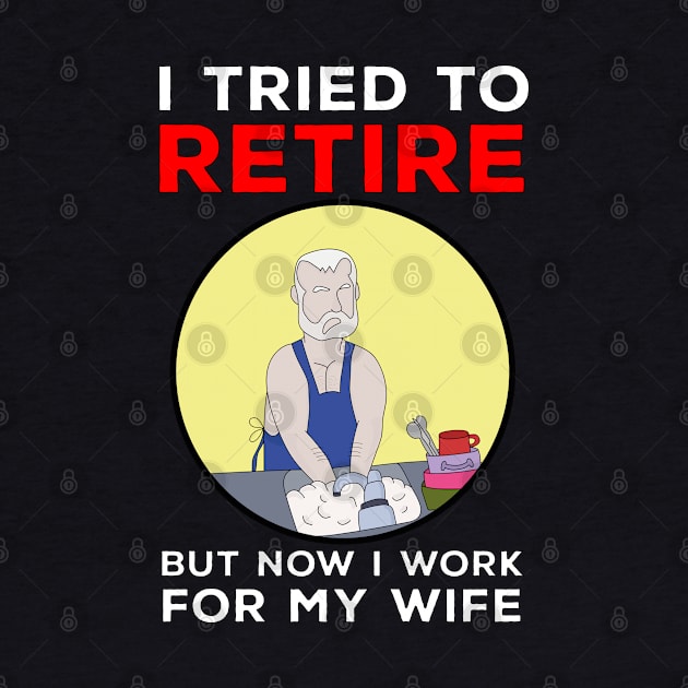 I tried to retire but now I work for my wife by DiegoCarvalho